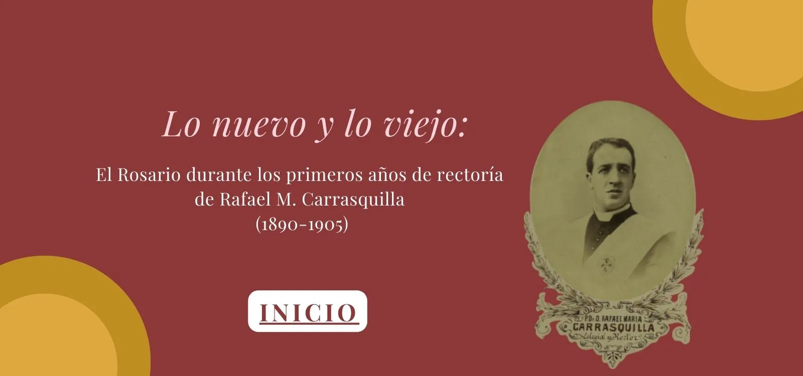 Lo nuevo y lo viejo: El Rosario durante los primeros años de rectoría de Rafael M. Carrasquilla  (1890-1905)