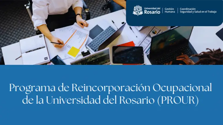 Programa de reincorporación ocupacional de la Universidad del Rosario PROUR