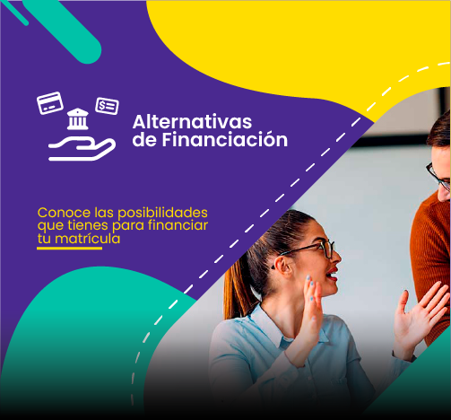 Alternativas de financiación. Conoce las posibilidades que tienes para financiar tu matrícula