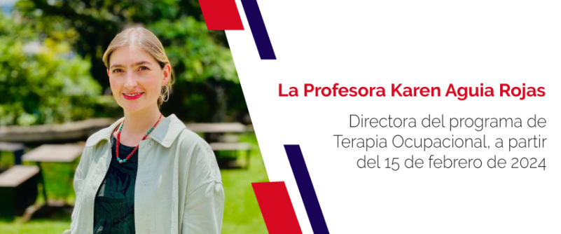 La profesora Karen Aguia Rojas, nueva directora del programa de Terapia Ocupacional de la Escuela de Medicina y Ciencias de la Salud